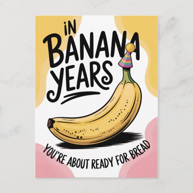 Carte Postale Dans les années bananes, vous êtes un vieux gâteau (Devant)