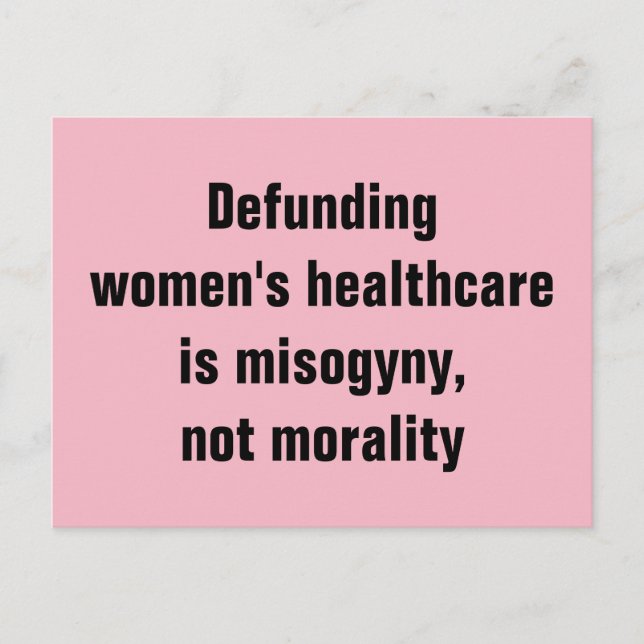 Carte Postale Défendre la santé des femmes est de la misogynie e (Devant)
