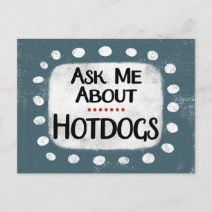 Carte postale Demandez-moi à propos des Hotdogs