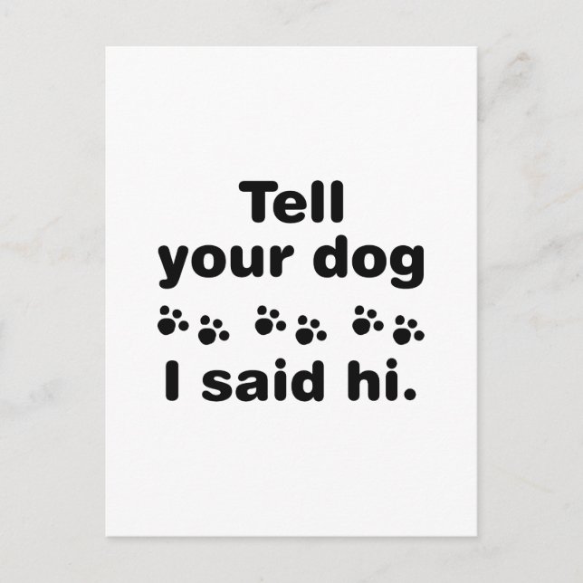 Carte Postale Dis À Ton Chien Que J'Ai Dit Bonjour (Devant)