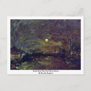 Carte Postale Dusk Sur Le Port Du Havre Par Boudin Eugène
