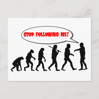 Carte Postale Évolution. Arrêtez de me suivre