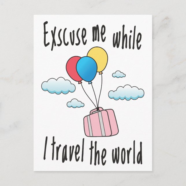 Carte Postale Excusez-moi pendant que je voyage dans le monde (Devant)