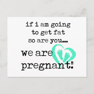 Carte Postale Faire-part si je vais grossir, tu es aussi enceinte