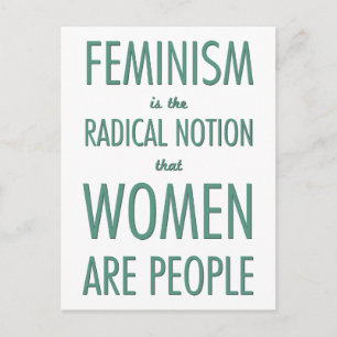 Carte Postale Féminisme : La Notion radicale que les femmes sont