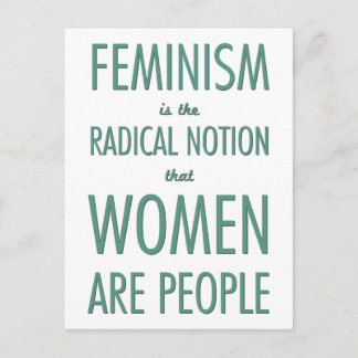 Carte Postale Féminisme : La Notion radicale que les femmes sont