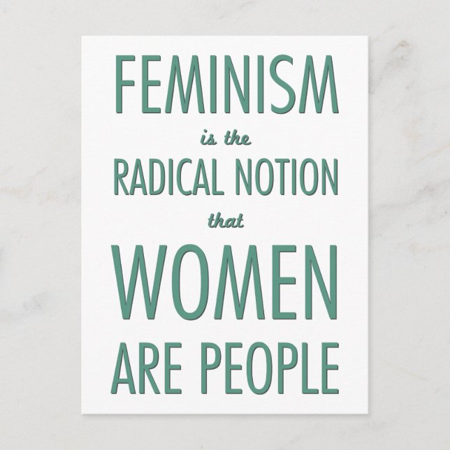 Carte Postale Féminisme : La Notion radicale que les femmes sont (Devant)