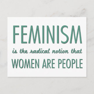 Carte Postale Féminisme : La Notion radicale que les femmes sont