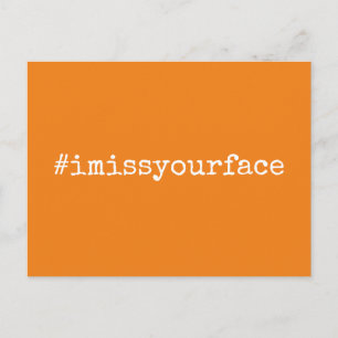 Carte Postale Hashtag I Miss Your Face White sur Orange