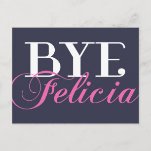 Carte Postale Humour BYE Felicia Sassy Slang