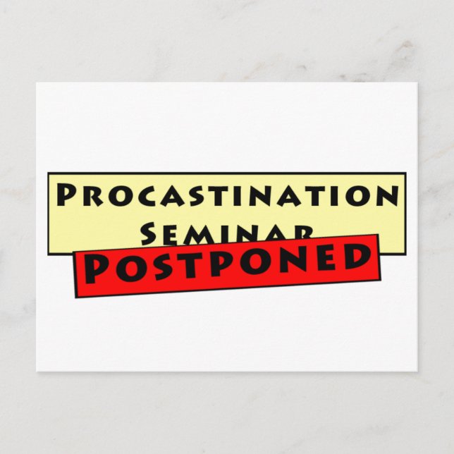 Carte Postale Humour de protestation pour les procrastinateurs (Devant)