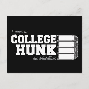 Carte Postale I Gave A College Hunk An Education