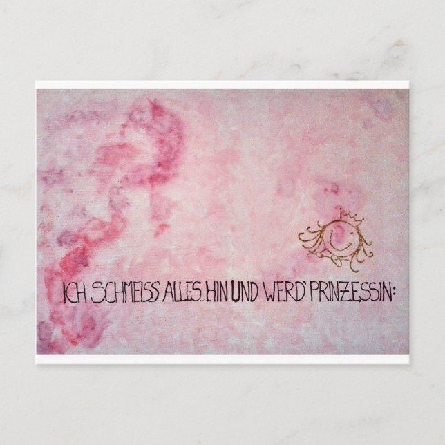 Carte Postale Ich schmeiss alles hin und werd` Prinzessin (Devant)