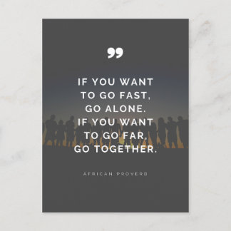 Carte Postale If you want to go far, go together - Proverb