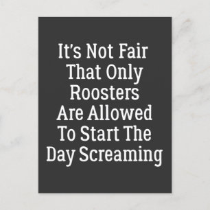 Carte Postale Il n'est pas juste que seuls les coqs soient autor