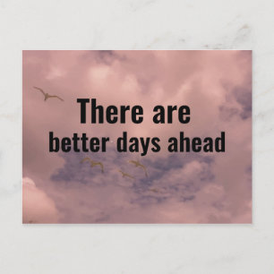 Carte Postale Il y a de meilleurs jours à venir Encourager Citer