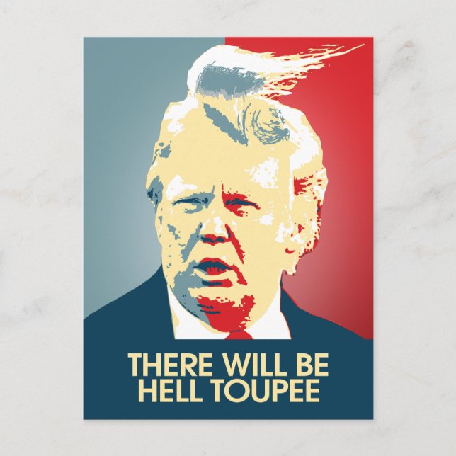 Carte Postale Il y aura Hell Toupee - Propagande anti-Trump (Devant)