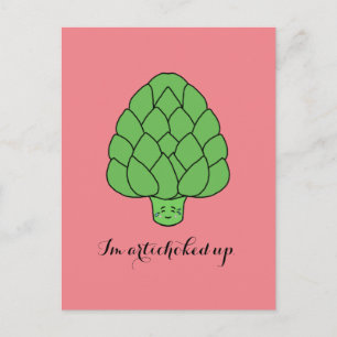 Carte postale "I'm Artichoked Up"