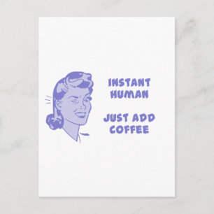 Carte Postale Instant Human - Juste Ajouter Du Café