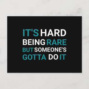 Carte Postale It's Hard Being Rare But Someone - Rare Disease Da