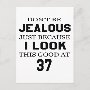 Carte Postale J'ai l'air si bien à 37 ans