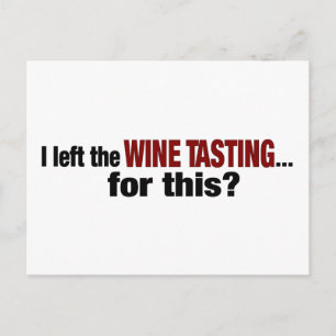 Carte Postale J'Ai Laissé La Dégustation De Vin Pour Ça
