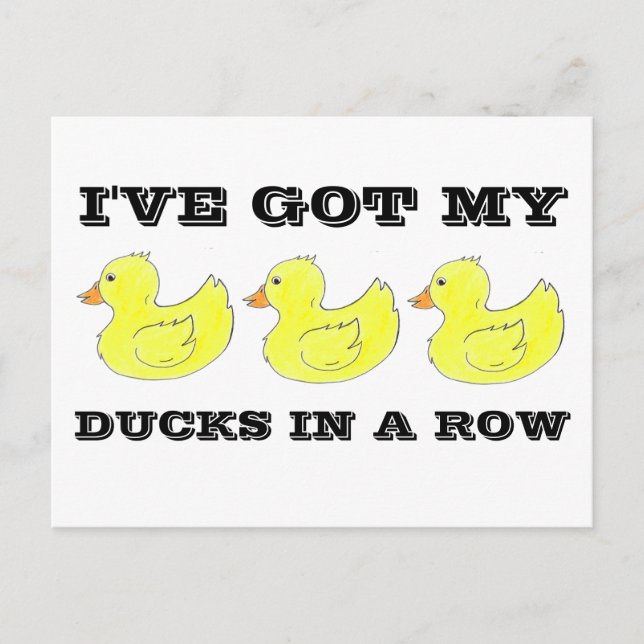 Carte Postale J'ai mes canards dans une rangée de Duckie en caou (Devant)