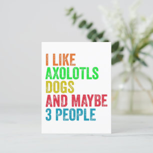 Carte Postale J'Aime Les Chiens D'Axolotls Et Peut-Être 3 Person