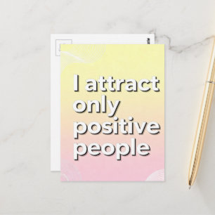 Carte Postale J'attire uniquement des personnes positives 
