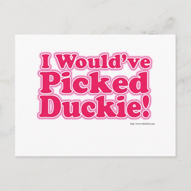 Carte Postale J'aurais sélectionné Duckie ! (Devant)