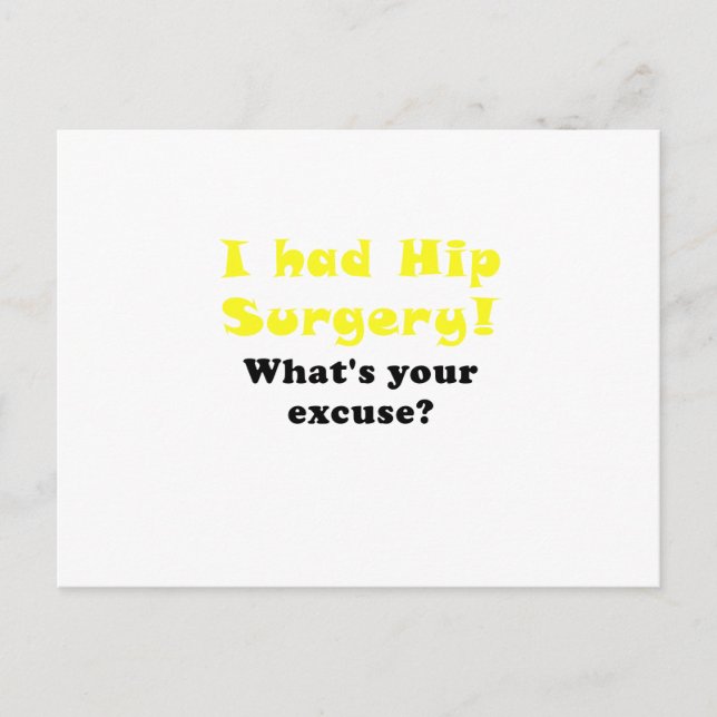 Carte Postale J'Avais La Chirurgie De Hip Whats Votre Excuse (Devant)