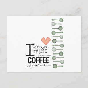 Carte Postale Je mesure ma vie en cuillères à café
