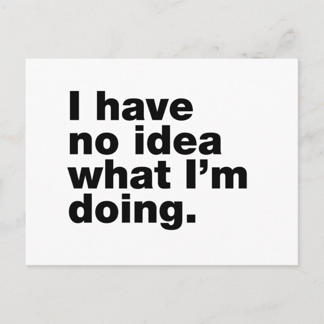 Carte Postale Je n'ai aucune idée de ce que je fais (Devant)