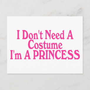 Carte Postale Je n'ai pas besoin d'un costume Je suis une prince