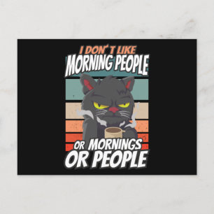 Carte Postale Je n'aime pas les matins, les matins ou les gens