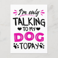 Je ne parle qu'à mon chien aujourd'hui