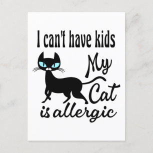 Carte Postale Je ne peux pas avoir d'enfants Mon chat est allerg