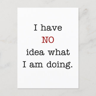 Carte Postale Je ne sais pas ce que je fais