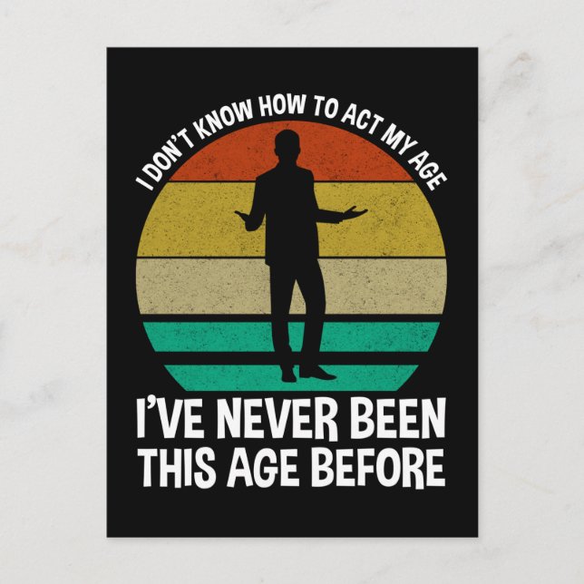 Carte Postale Je ne sais pas comment agir selon mon âge (Devant)