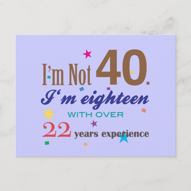 Carte Postale Je ne suis pas 40 - Drôle cadeau d'anniversaire (Devant)