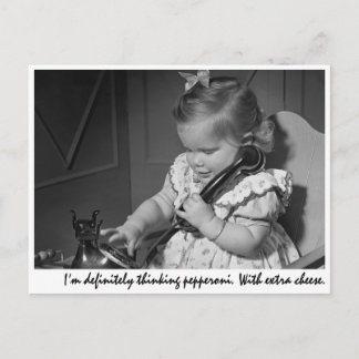 Carte Postale "Je pense vraiment au pepperoni. Avec une che supp