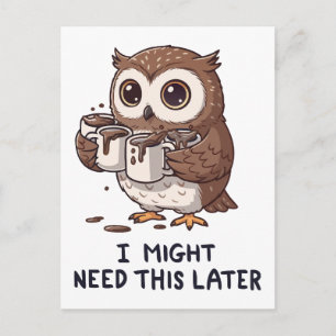 Carte Postale Je pourrais avoir besoin de café plus tard - Humou