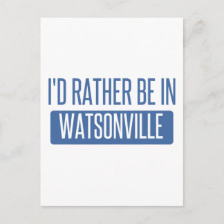 Carte Postale Je préférerais être à Watsonville