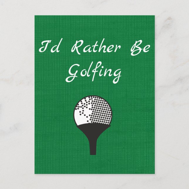 Carte Postale Je préférerais être Golfing Greens Golf ball (Devant)