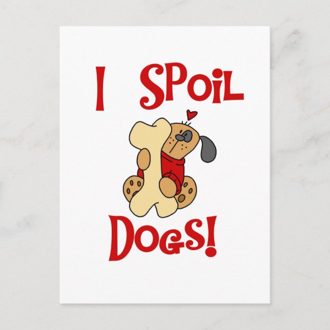 Carte Postale Je Spoil Chiens Tshirts et cadeaux (Devant)