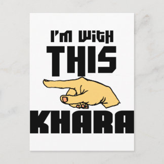 Carte Postale Je suis avec ce Khara