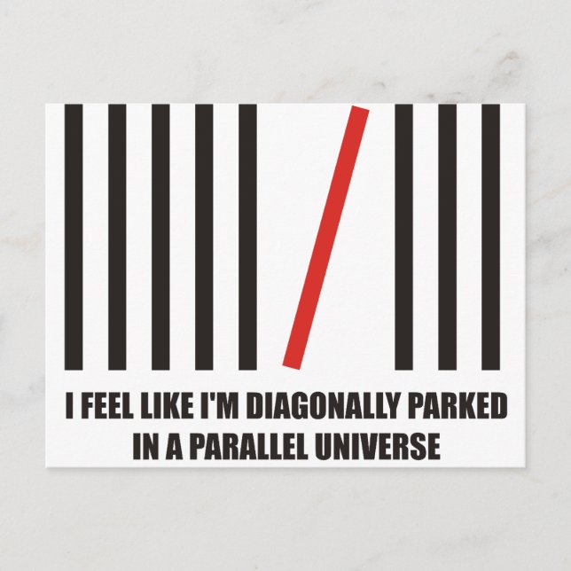 Carte Postale Je suis garé en diagonale dans un univers parallèl (Devant)