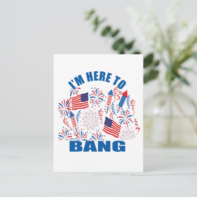 Carte Postale Je suis ici pour claquer drôle 4 juillet (Debout devant)