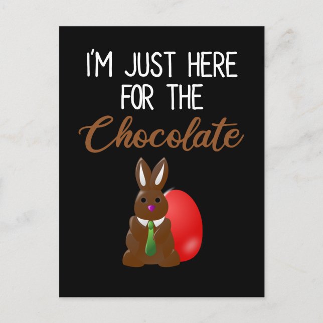 Carte Postale Je suis juste là pour le lapin de Pâques au chocol (Devant)