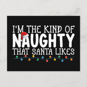 Carte Postale Je suis le genre de Naughty Père Noël aime Noël